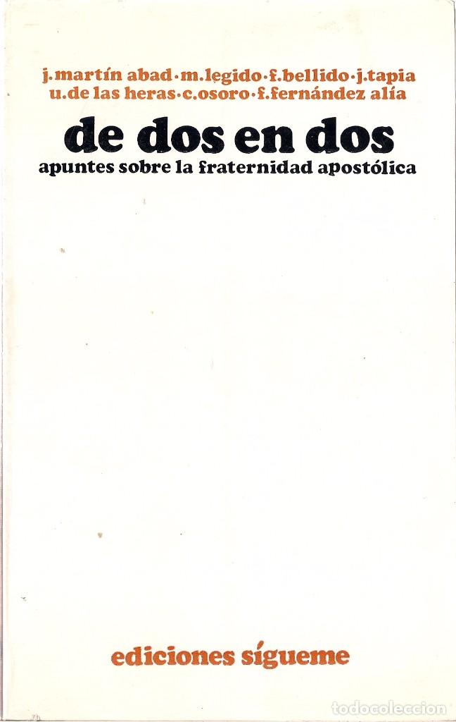 Second hand books: J. Mart&iacute;n Abad, M. Legido, F. Bellido: DE DOS EN DOS (APUNTES SOBRE LA FRATERNIDAD APOST&Oacute;LICA). 1980