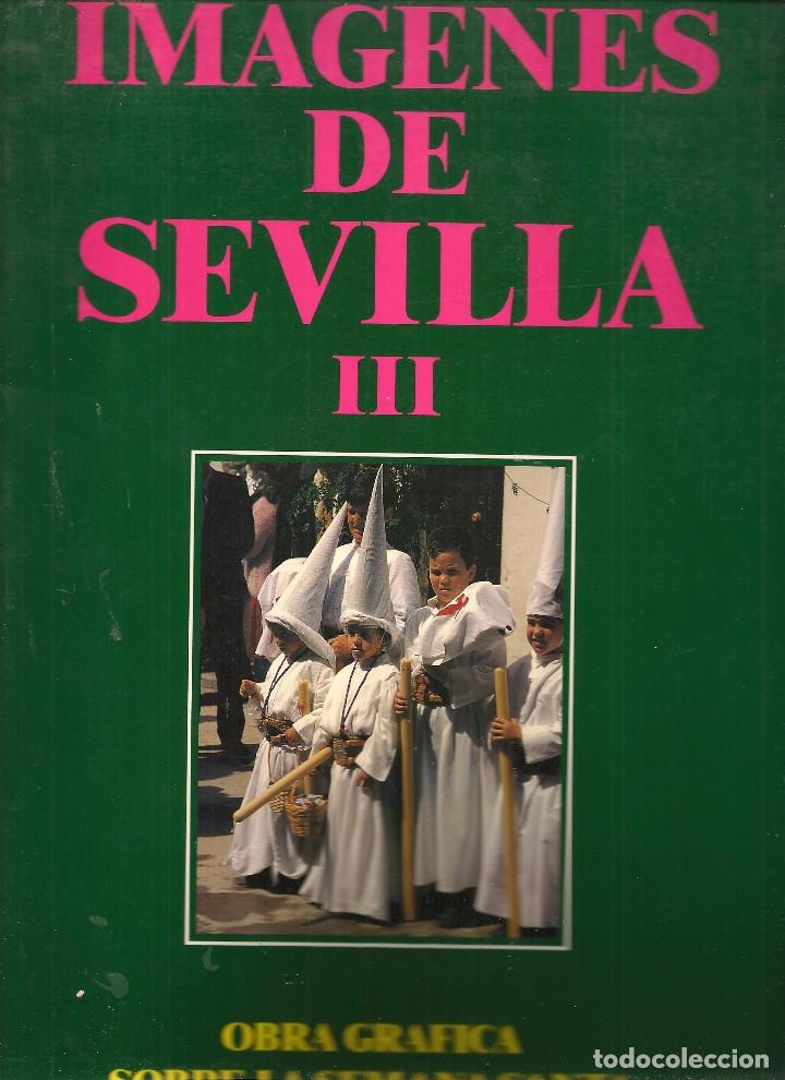 Libros de segunda mano: IMAGENES DE SEVILLA II. OBRA GR&Aacute;FICA SOBRE LA SEMANA SANTA. OZA PUBLICIDAD 1990 (Z/8)