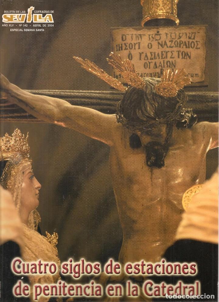 Libros de segunda mano: BOLETIN DE LAS COFRADIAS DE SEVILLA. ESPECIAL SEMANA SANTA. N&ordm; 542. ABRIL 2004. (Z/8)