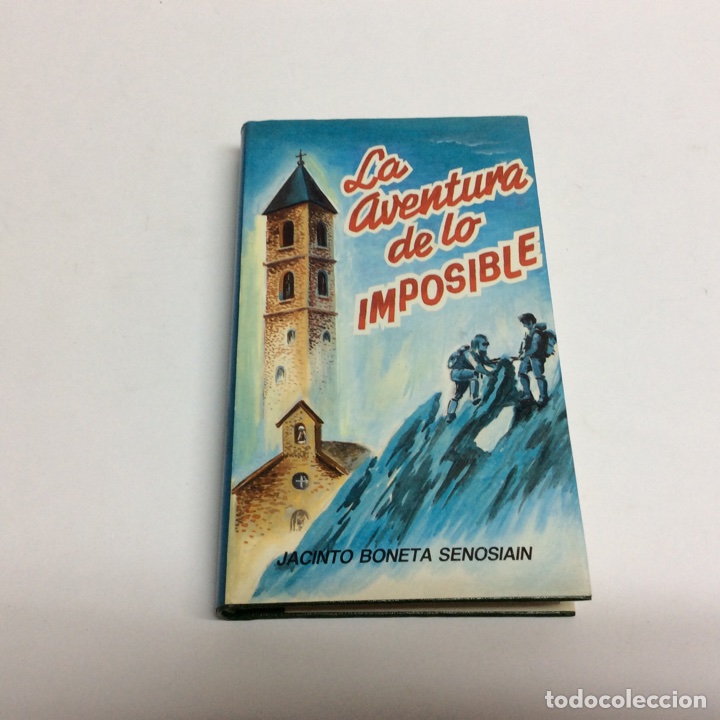 Libros de segunda mano: LA AVENTURA DE LO IMPOSIBLE./ JACINTO BONETA SENOSIAIN.
