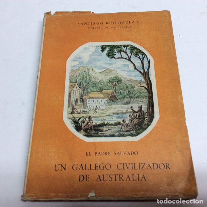 Libri di seconda mano: EL PADRE SALVADO. UN GALLEGO CIVILIZADOR DE AUSTRALIA / santiago RODR&Iacute;GUEZ R