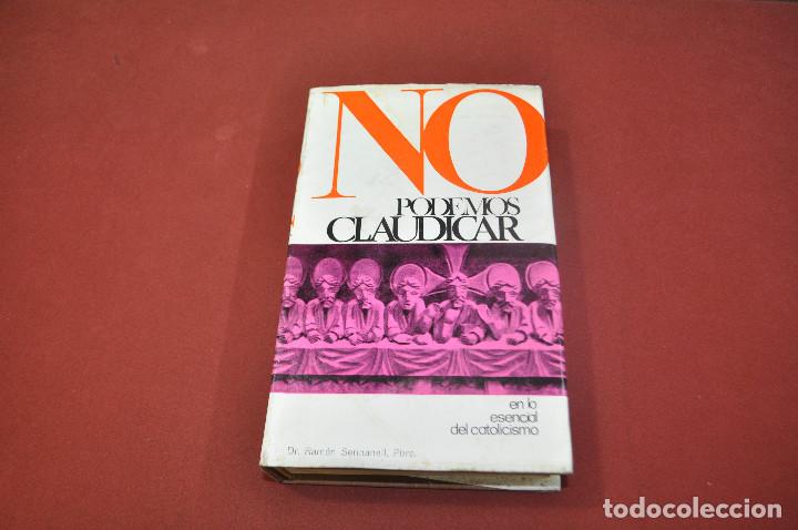 Libros de segunda mano: no podemos claudicar - dr. ramon serinanell - de gasso hnos. - re4