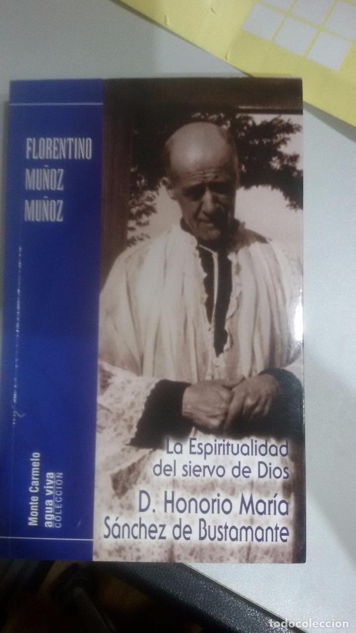 Libros de segunda mano: La espiritualidad del siervo de Dios. D. Honorio Mar&iacute;a S&aacute;nchez de Bustamante.