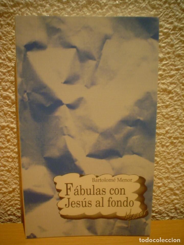 Libros de segunda mano: FABULAS CON JESUS AL FONDO. BARTOLOM&Eacute; MENOR.