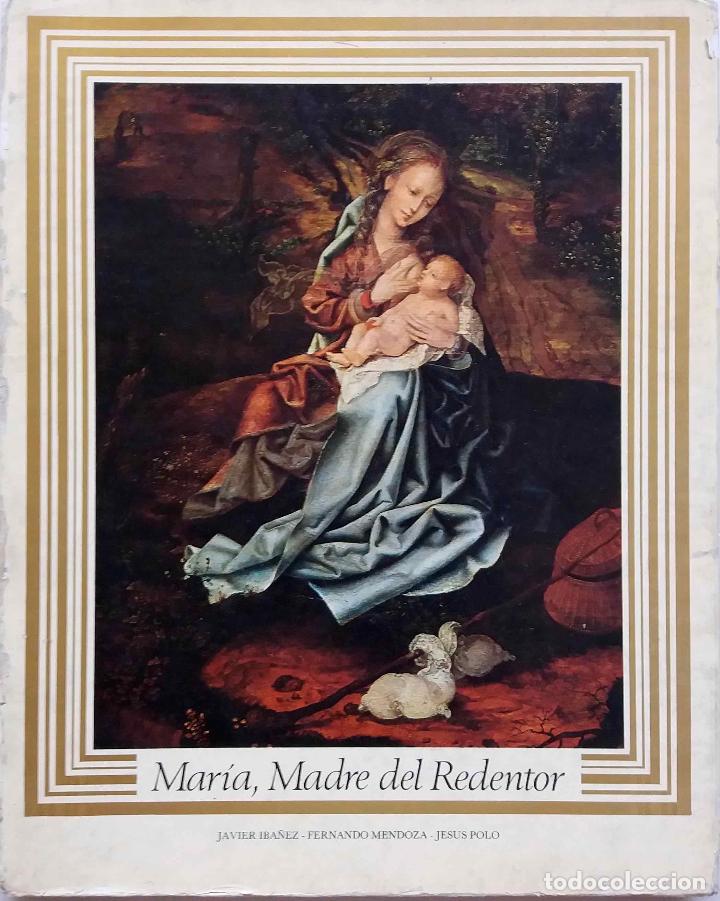 Libros de segunda mano: MAR&Iacute;A MADRE DEL REDENTOR. JAVIER IB&Aacute;&Ntilde;EZ, FERNANDO MENDOZA, JES&Uacute;S POLO. LIBRO DEL A&Ntilde;O 1979