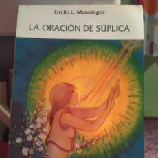 Libros de segunda mano: LA ORACIÓN DE SÚPLICA EMILIO L MAZARIEGOS - EDICIONES PAULINAS - COMO UN PAJARILLO EN LA RAMA. ORAR