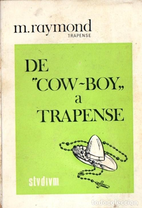 Libros de segunda mano: RAYMOND : DE COW BOY A TRAPENSE (STUDIUM, 1971) - Foto 1