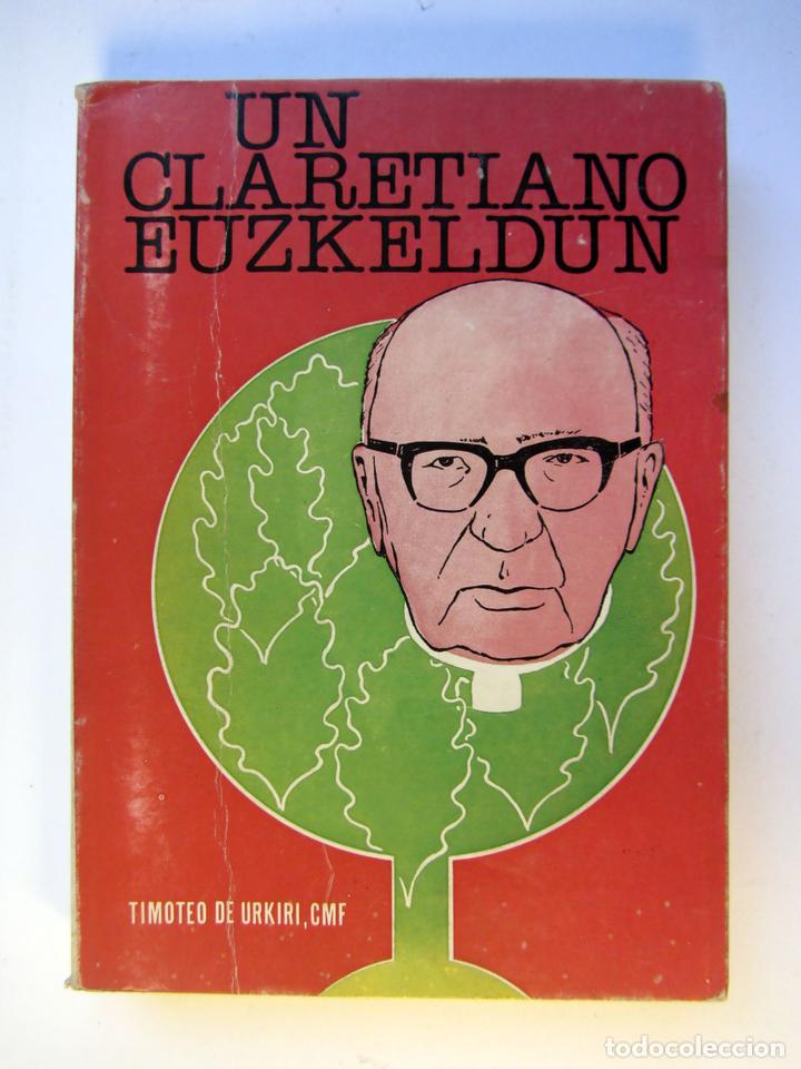 Gebrauchte B&uuml;cher: Un claretiano euzkeldun. Timoteo de Urkiri, CMF