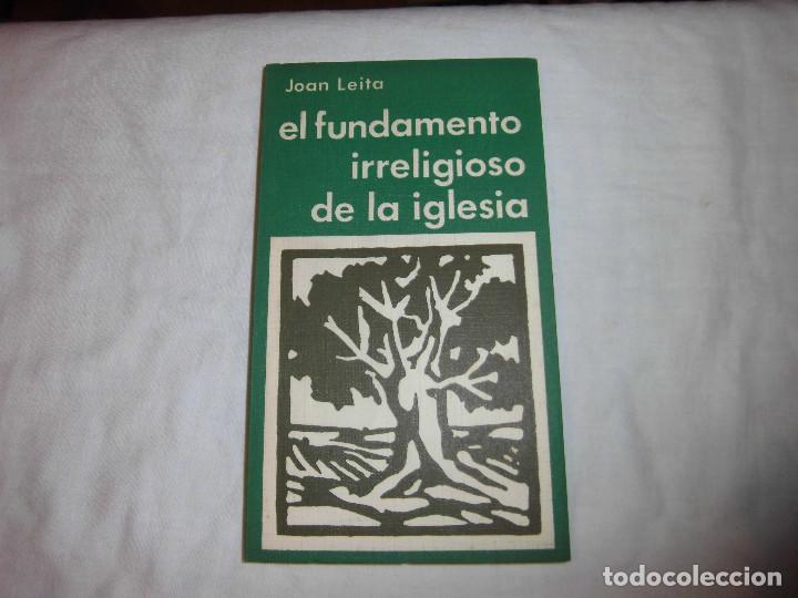 Libros de segunda mano: EL FUNDAMENTO IRRELIGIOSO DE LA IGLESIA.JOAN LEITA.EDICIONES SIGUEME.SALAMANCA 1972
