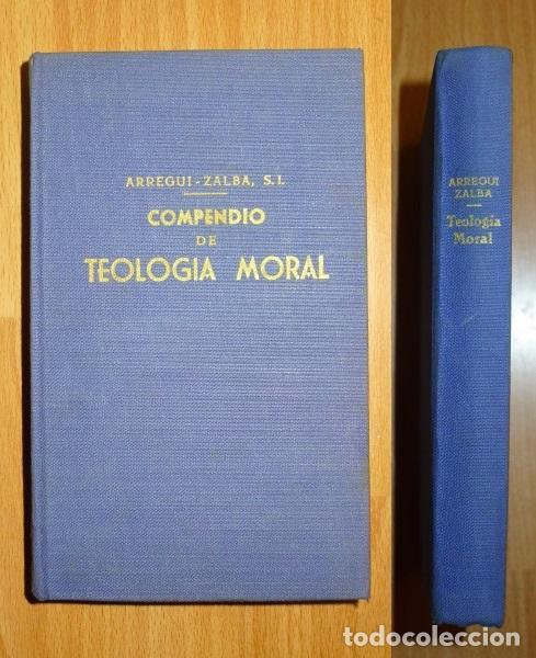 Libros de segunda mano: ARREGUI, Antonio M&ordf;. Compendio de Teolog&iacute;a moral - Foto 1