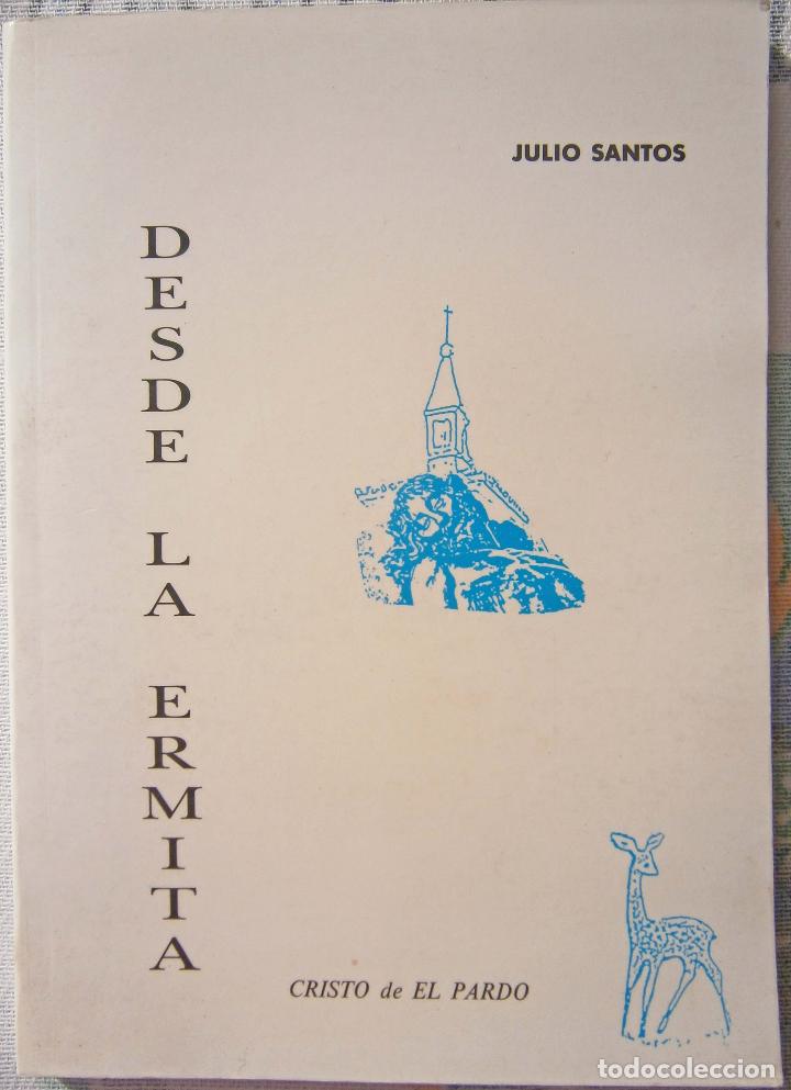 Libros de segunda mano: Desde la Ermita - Julio Santos - Cristo de El Pardo - Foto 1