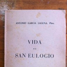 Libros de segunda mano: GARCÍA LAGUNA, ANTONIO. VIDA DE SAN EULOGIO. Lote 69523225