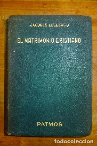 Libros de segunda mano: LECLERCQ, Jacques. El matrimonio cristiano - Foto 1