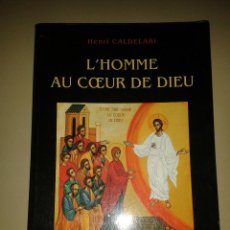 Libros de segunda mano: L'HOMME AU COEUR DE DIEU. HENRI CALDELARI. Lote 70138797
