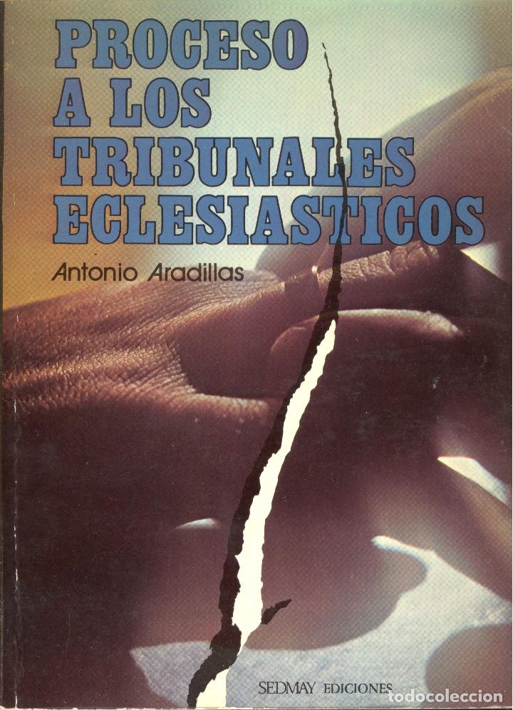 Gebrauchte B&uuml;cher: PROCESO A LOS TRIBUNALES ECLESI&Aacute;STICOS - ANTONIO ARADILLAS