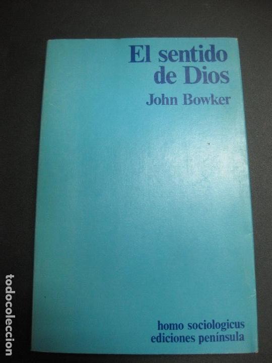Libros de segunda mano: EL SENTIDO DE DIOS. JOHN BOWKER. EDICIONES PENINSULA. 1977. - Foto 1