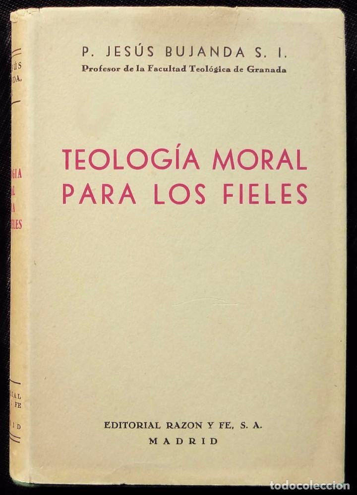 Libros de segunda mano: TEOLOG&Iacute;A MORAL PARA LOS FIELES. A&Ntilde;O: 1951. BUEN ESTADO.