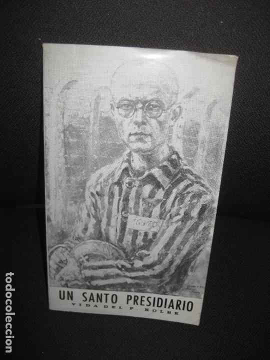 Libri di seconda mano: UN SANTO PRESIDIARIO. VIDA DEL P. KOLBE. MARTIR DE AUSCHWITZ. 1971