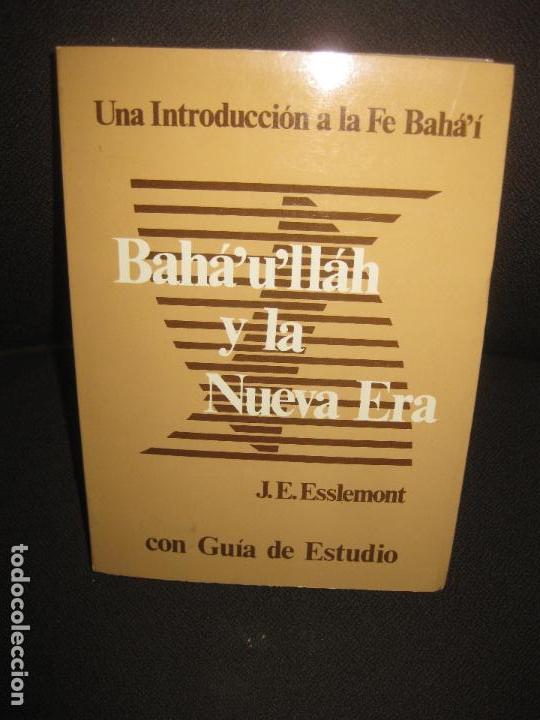 Libri di seconda mano: BAH&Aacute;'U'LL&Aacute;H Y LA NUEVA ERA. INTRODUCCION A LA FE BAH&Agrave;'I. - J.E. ESSLEMONT. 1986