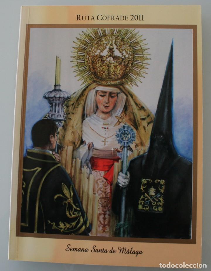 Libros de segunda mano: SEMANA SANTA DE MALAGA LIBRO GUIA MUY COMPLETA RUTA COFRADE A&Ntilde;O 2011 - VEASE SUMARIO - FOTOGRAFIAS