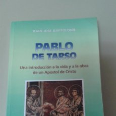 Libros de segunda mano: PABLO DE TARSO. JUAN JOSÉ BARTOLOMÉ. Lote 76210127
