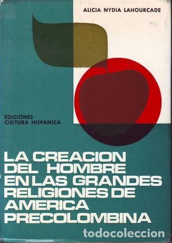 Libros de segunda mano: Lahourcade, Alicia Nydia: La creaci&oacute;n del hombre en las grandes religiones de America precolombina
