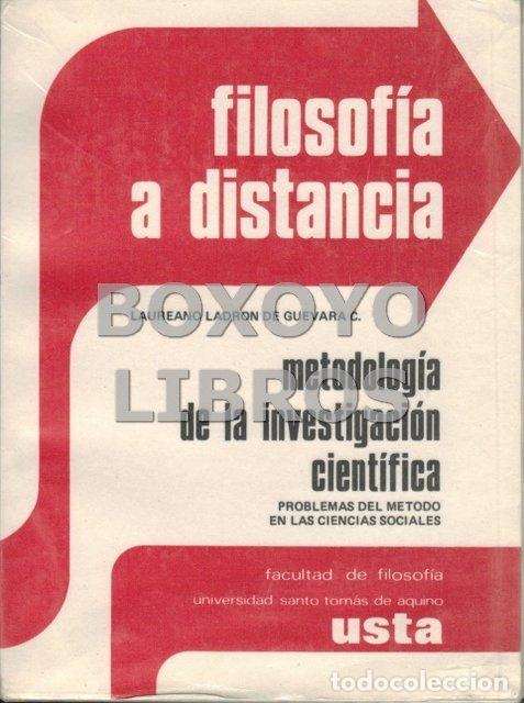 Libros de segunda mano: LADR&Oacute;N DE GUEVARA C., Laureano. Filosof&iacute;a a distancia. Metodolog&iacute;a de la investigaci&oacute;n cient&iacute;fica.