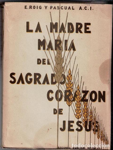 Libros de segunda mano: La Madre Mar&iacute;a del Sagrado Coraz&oacute;n de Jes&uacute;s (RAfaella Porras y Ayllon), Roig y Pascual