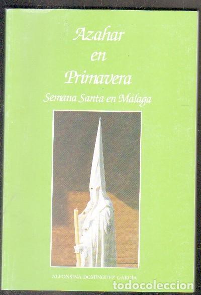 Libros de segunda mano: AZAHAR EN PRIMAVERA. SEMANA SANTA EN M&Aacute;LAGA. A-SESANTA-882