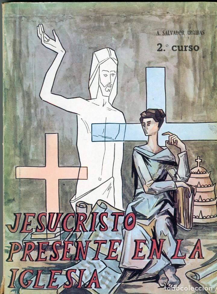Libros de segunda mano: JESUCRISTO PRESENTE EN LA IGLESIA 2&ordm; 2 BACHILLERATO 1968