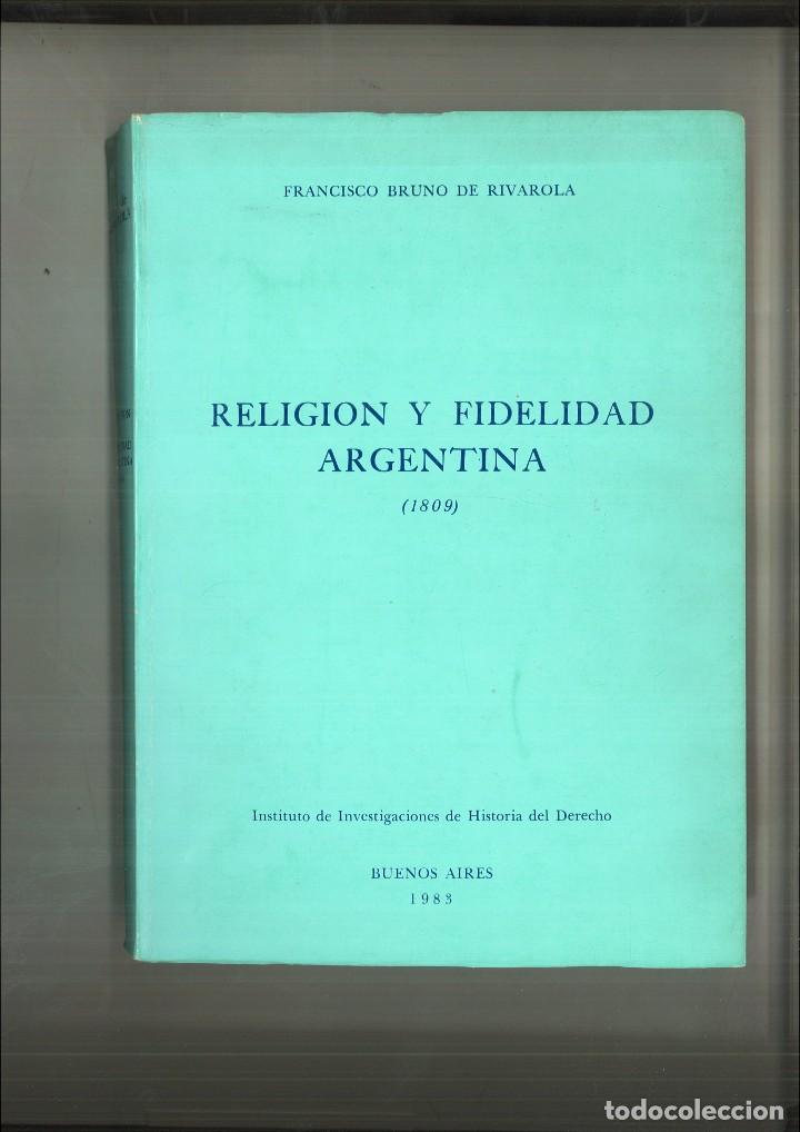 Gebrauchte B&uuml;cher: RELIGI&Oacute;N Y FIDELIDAD ARGENTINA (1809). Francisco Bruno de Rivarola