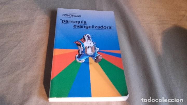 Libros de segunda mano: Congreso Parroquia Evangelizadora. EDITORIAL DE LA CONFERENCIA EPISCOPAL ESPA&Ntilde;OLA