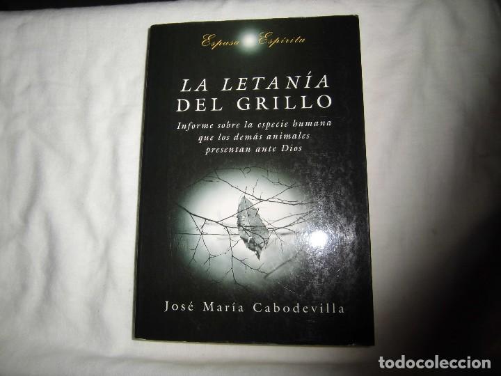 Libros de segunda mano: LA LETANIA DEL GRILLO.JOSE MARIA CABODEVILLA.ESPASA ESPIRITU 1996