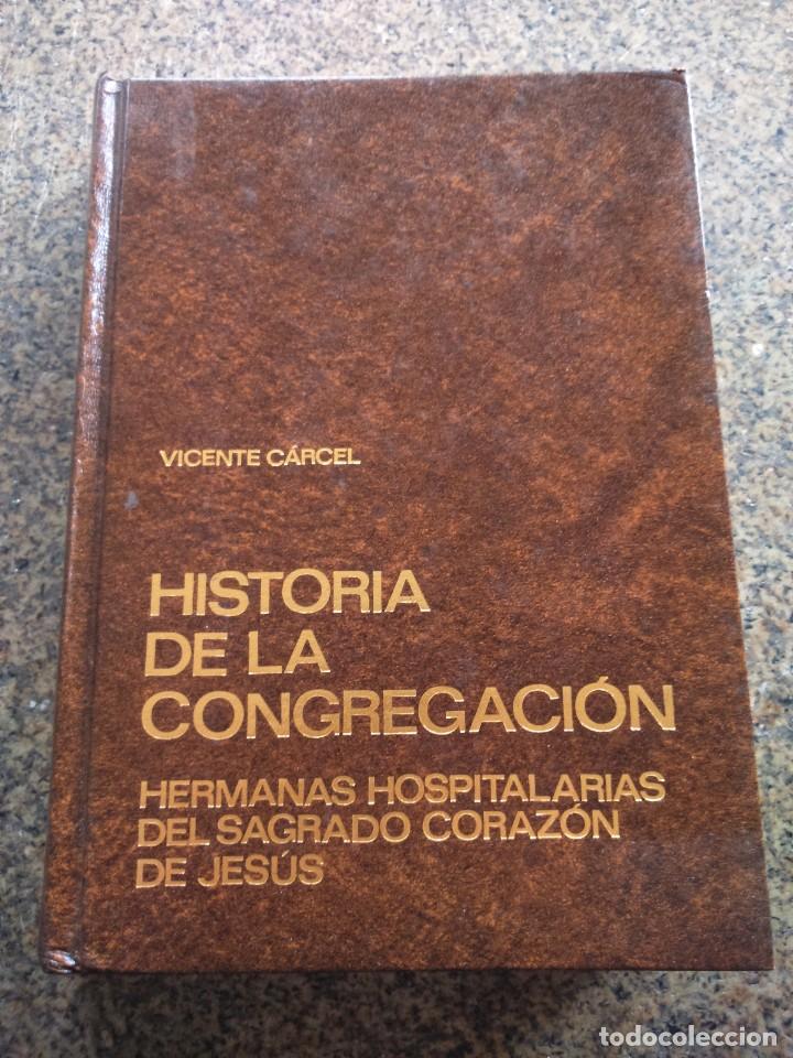 Libri di seconda mano: HISTORIA DE LA CONGREGACION DE HERMANAS HOSPITALARIAS DEL SAGRADO CORAZON DE JESUS --
