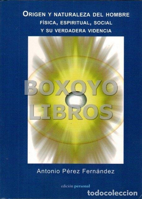 Libros de segunda mano: P&Eacute;REZ FERN&Aacute;NDEZ, Antonio. Origen y naturaleza del hombre, f&iacute;sica, espiritual, social y su verdadera