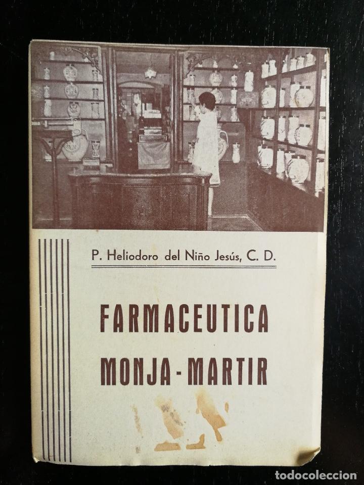 Libros de segunda mano: FARMACEUTICA MONJA MARTIR - 1961 - AVILA - 94 PAGINAS - ALGINA FOTOGRAF&Iacute;A - HELIODORO DEL NI&Ntilde;O JES&Uacute;S