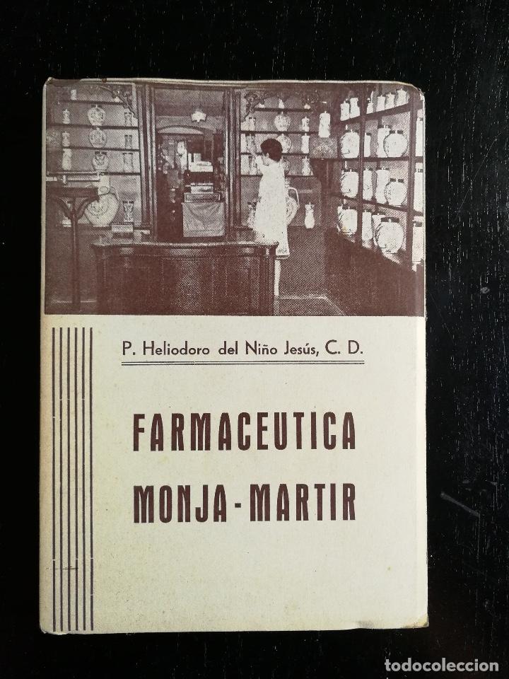 Libros de segunda mano: FARMACEUTICA MONJA MARTIR - 1961 - AVILA - 94 PAGINAS - ALGUNA FOTOGRAF&Iacute;A - HELIODORO DEL NI&Ntilde;O JES&Uacute;S