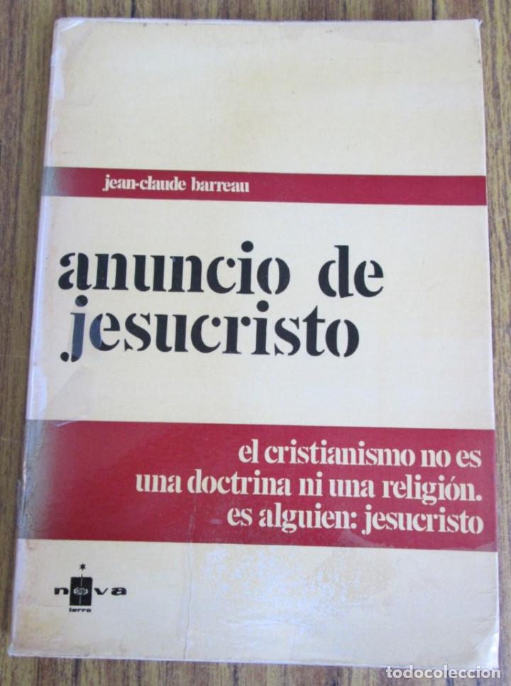 Libros de segunda mano: ANUNCIOS DE JESUCRISTO - El cristianismo no es una doctrina ni religi&oacute;n. Es alguien: Jesucristo