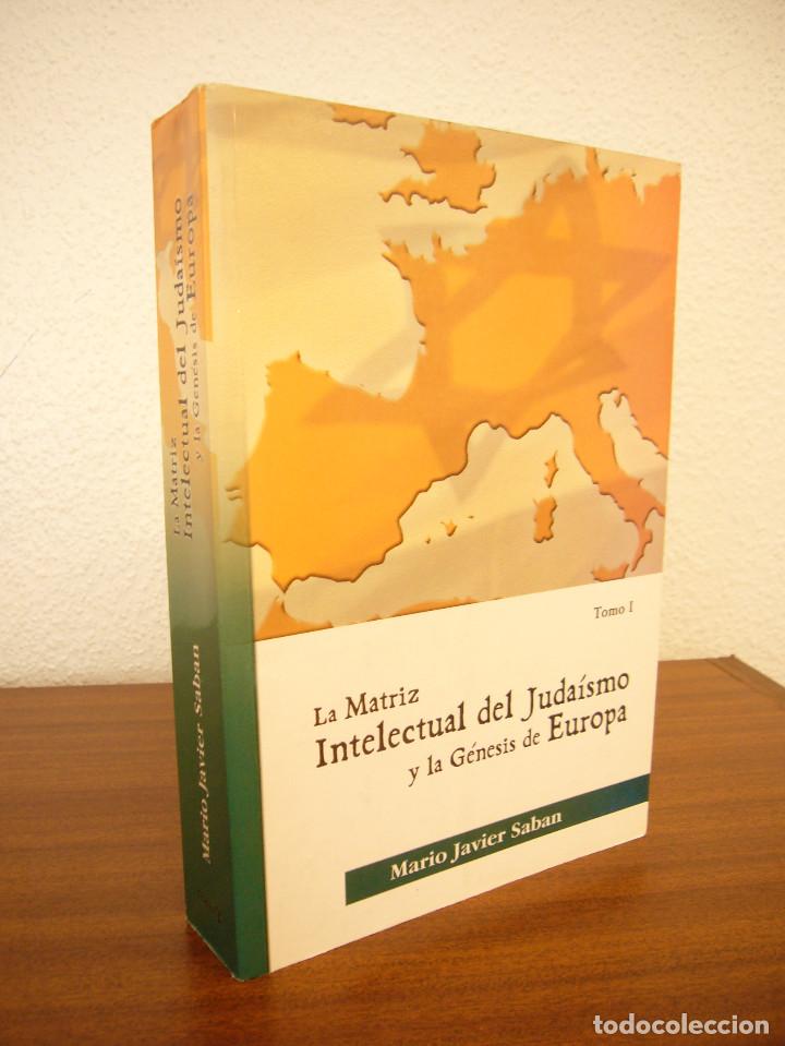 Libros de segunda mano: MARIO JAVIER SABAN: LA MATRIZ INTELECTUAL DEL JUDA&Iacute;SMO Y LA G&Eacute;NESIS DE EUROPA, I (2005)