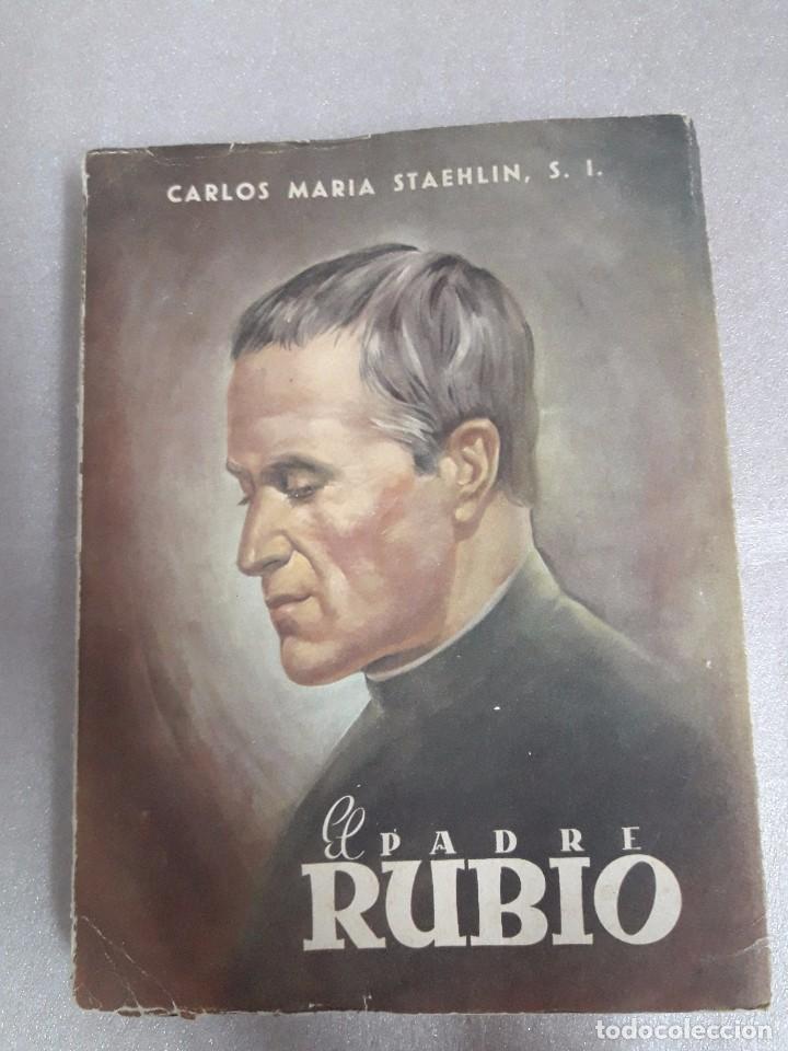  EL PADRE RUBIO-CARLOS MARÃA STAEHLIN, S.J.-(APOSTOLADO DE LA PRENSA, 1949) (Libros de Segunda Mano - ReligiÃ³n)