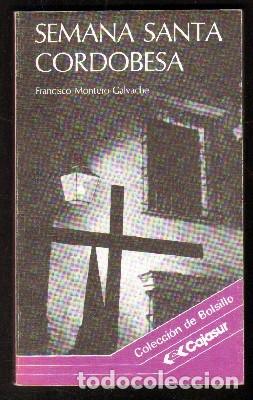 Libros de segunda mano: SEMANA SANTA CORDOBESA. - MONTERO GLAVACHE, FRANCISCO. - A-SESANTA-1489