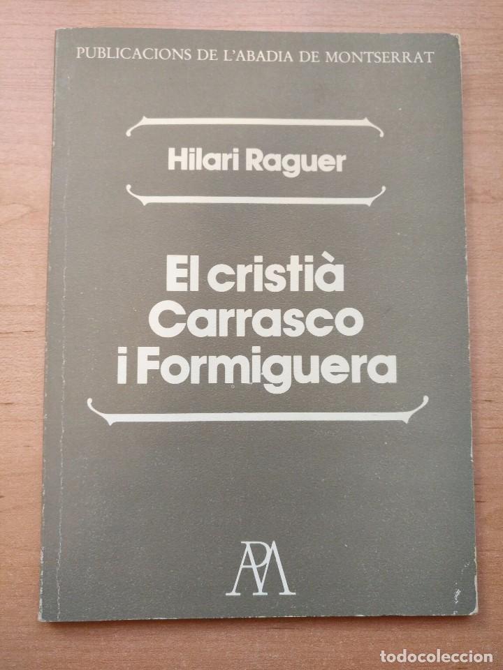 Libros de segunda mano: LLR 33 El cristi&agrave; Carrasco Formiguera -Hilari Raguer - Publicaciones Abadia de Montserrat 1989