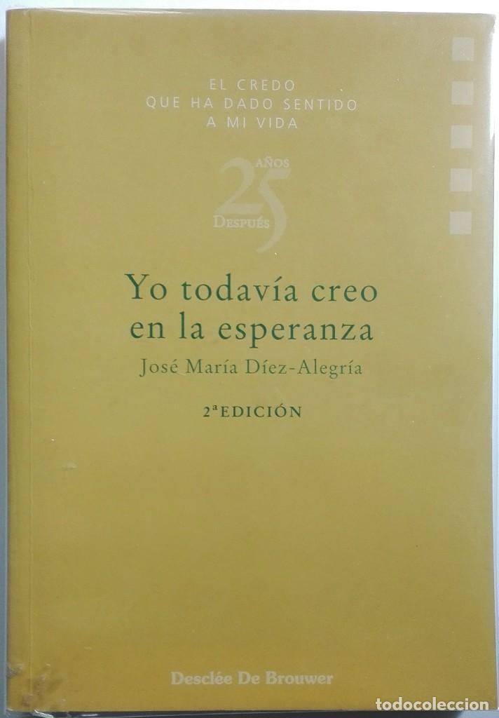 Gebrauchte B&uuml;cher: YO TODAV&Iacute;A CREO EN LA ESPERANZA.JOSE MAR&Iacute;A D&Iacute;EZ-ALEGR&Iacute;A
