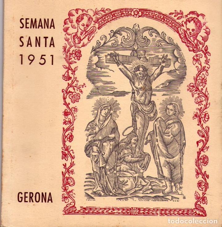 Libri di seconda mano: SEMANA SANTA GERONA 1951 *** PROGRAMA OFICIAL DE LA JUNTA DE COFRAD&Iacute;AS DE GERONA