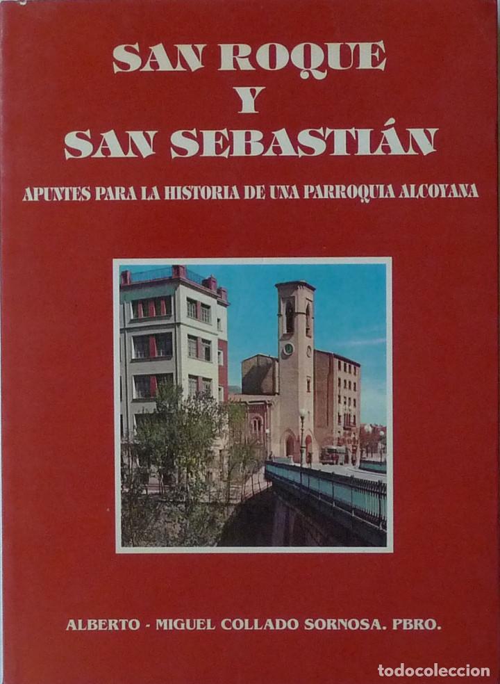Libros de segunda mano: (Alcoy)  SAN ROQUE Y SAN SEBASTI&Aacute;N. APUNTES PARA LA HISTORIA DE UNA PARROQUIA ALCOYANA - Alberto Mi