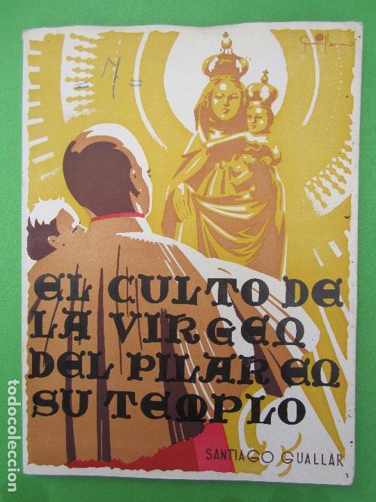 Libros de segunda mano: el culto de la virgen del pilar en su templo de zaragoza, santiago guallar , primera edicion 1939