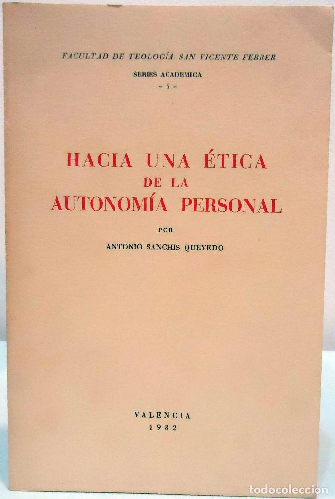 Libros de segunda mano: ANTONIO SANCHIS QUEVEDO - HACIA UNA &Eacute;TICA DE LA AUTONOM&Iacute;A PERSONAL. FACULTAD DE TEOLOG&Iacute;A SAN VICENTE