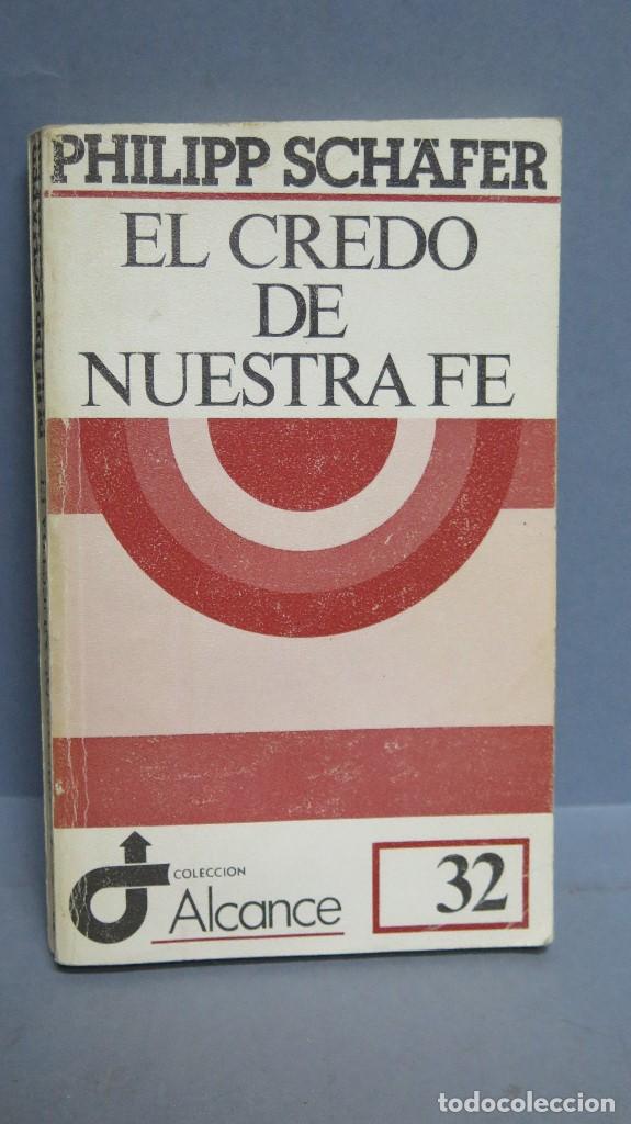 Libros de segunda mano: EL CREDO DE NUESTRA FE. PHILIPP SCHAFER - Foto 1