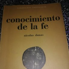Libros de segunda mano: CONOCIMIENTO DE LA FE. N. DUNAS. ED. ESTELA. 1965.. Lote 108846859