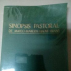 Libros de segunda mano: SINOPSIS PASTORAL DE MATEO, MARCOS, LUCAS (JUAN). Lote 109006235